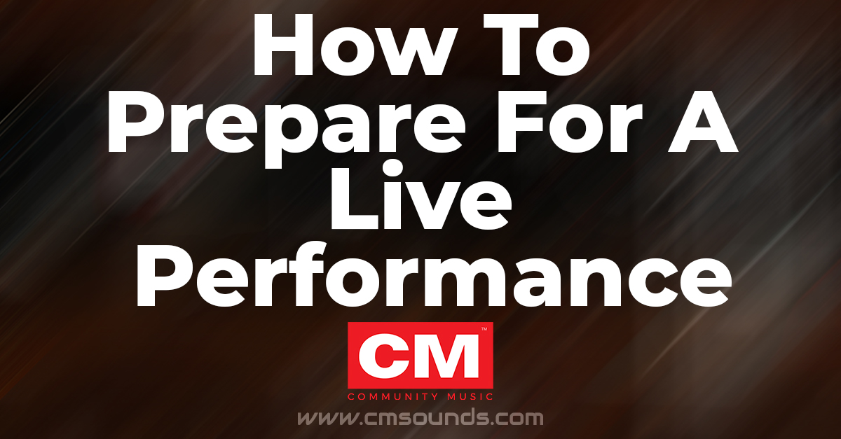 How To Prepare For A Live Performance